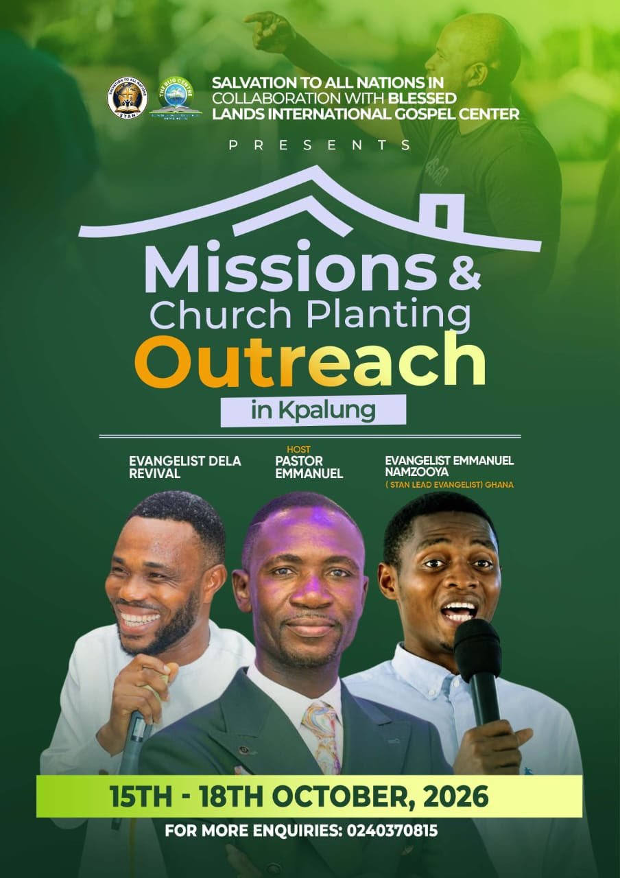 Missions and Church Planting Outreach in Kpalung, 15–18 October 2026. Enquiries: 0240370815.